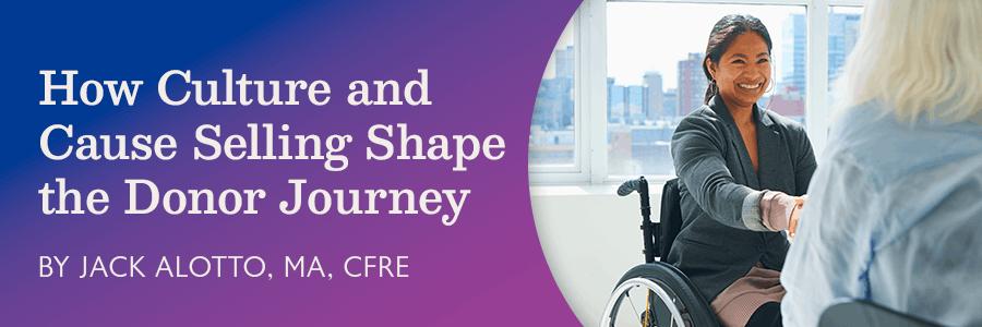 How Culture and Cause Selling Shape the Donor Journey